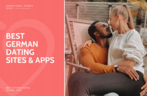 Best German Dating Sites & Apps in 2025: Meet Singles from Germany