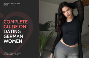 Dating German Women: Step-by-Step Guide On How To Date Women from Germany