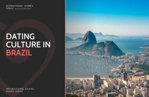 Brazilian Dating Culture: All You Should Know About Dating In Brazil