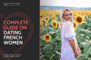 Dating French Women: How to Meet & Date French Girls