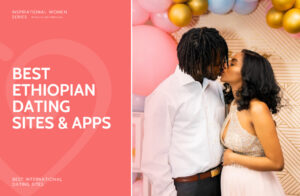 Best Ethiopian Dating Sites In 2025: Meet Singles from Ethiopia