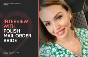 Polish Mail Order Brides: Interview, Guide & Sites to Find A Wife From Poland