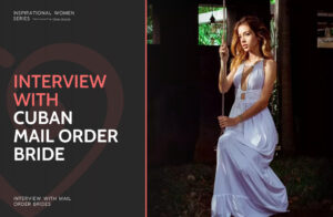 Cuban Mail Order Brides: Interview, Guide & Sites to Find a Wife from Cuba