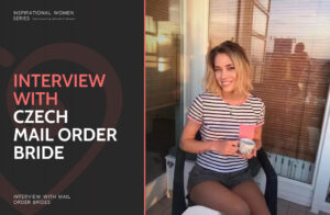 Czech Mail Order Brides: Interview, Guide & Sites To Find A Wife From Czechia