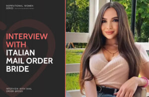 Italian Mail Order Brides: Interview, Guide & Sites To Find A Wife From Italy