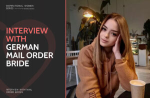 German Mail-Order Brides: Interview, Guide & Sites for Finding a Wife from Germany
