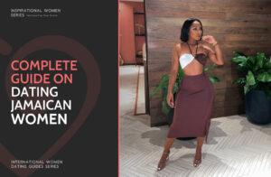 Dating Jamaican Women: Step-by-Step Guide on How to Date Women from Jamaica